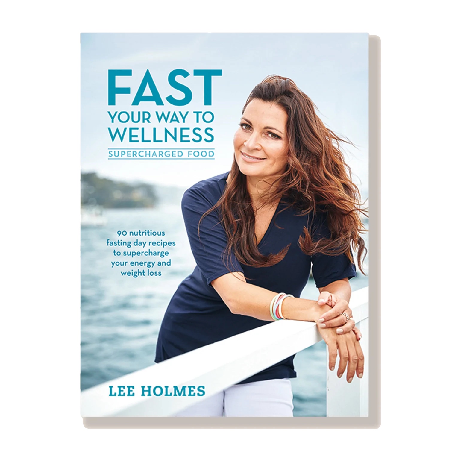 Fast your way to welnness by Lee Holmes Fast your way to welnness by Lee Holmes