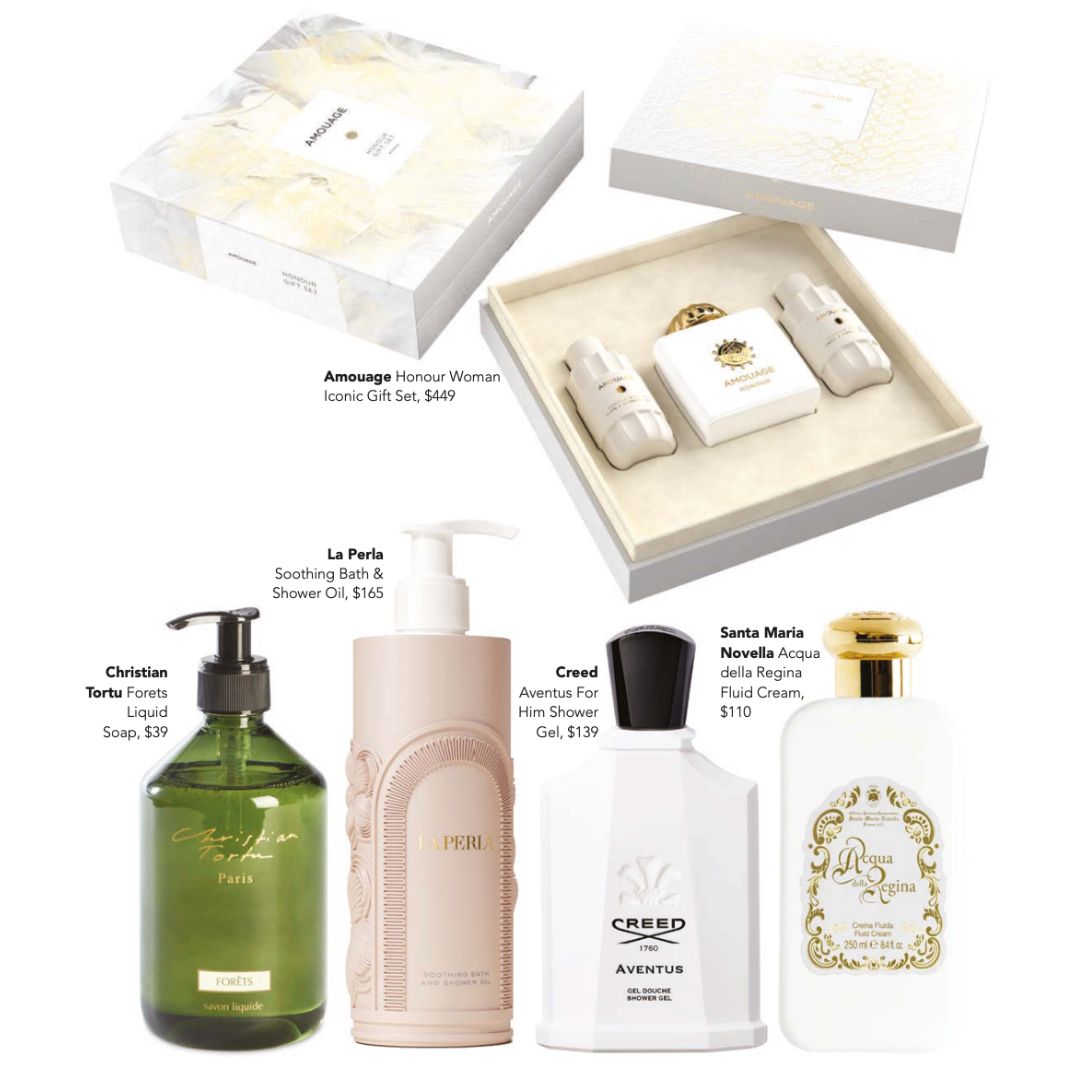 Fragrance (6) Amouage Honour Woman Iconic Gift Set, $449, Christian Tortu Forets Liquid Soap, $39, La Perla Soothing Bath & Shower Oil, $165, Creed Aventus For Him Shower Gel, $139, Santa Maria Novella Acqua della Regina Fluid Cream, $110